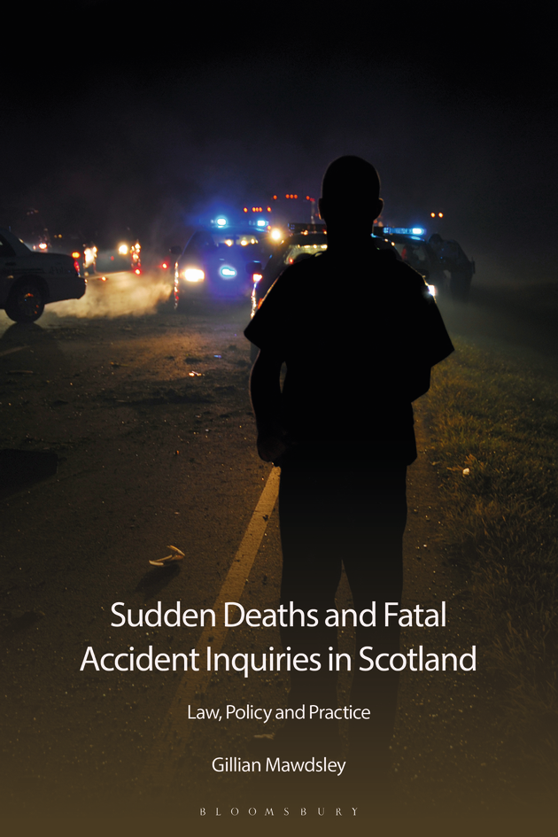 Sudden Deaths and Fatal Accident Inquiries in Scotland: Law, Policy and Practice book jacket